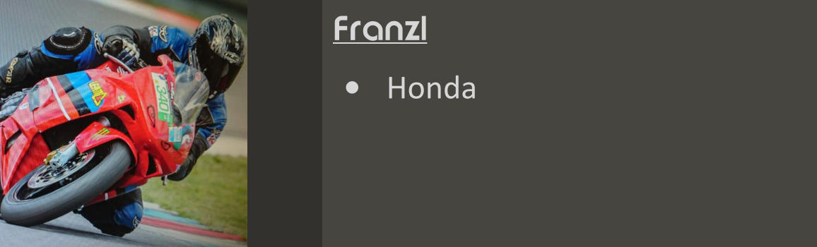Franzl •	Honda